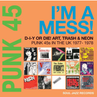 Soul Jazz Records Presents - Punk 45: Im A Mess! (Punk...