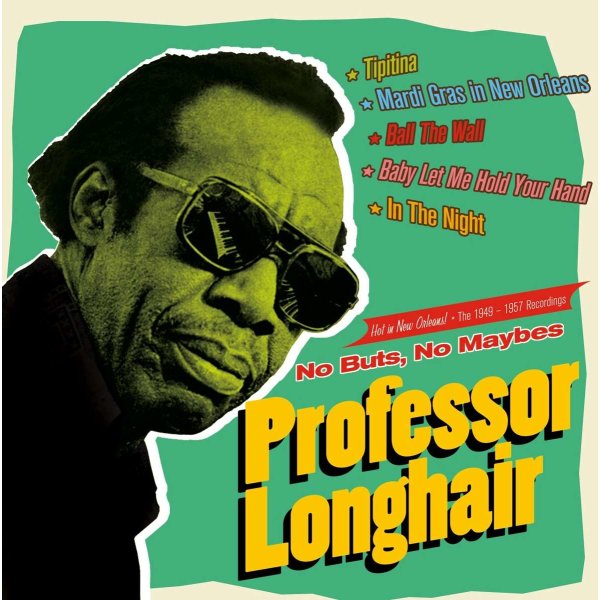 Professor Longhair - No Buts, No Maybes: The 1949 - 1957 Recordings -   - (CD / N)