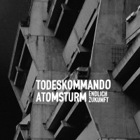 Todeskommando Atomsturm - Endlich Zukunft -   - (CD /...