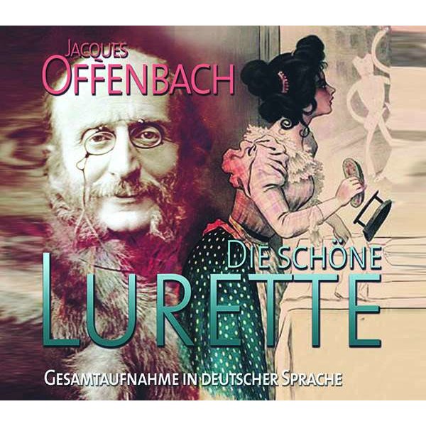 Jacques Offenbach (1819-1880) - Belle Lurette (Die schöne Lurette / Gesamtaufnahme in deutscher Sprache) -   - (CD / B)