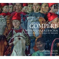 Loyset Compere (1445-1518) - Missa Galeazescha -   - (CD...