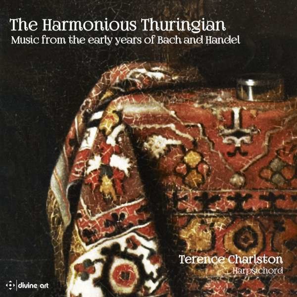 Johann Sebastian Bach (1685-1750) - Terence Charlston - The Harmonious Thuringian (Music from the early Years of Bach and Händel) -   - (CD / T)