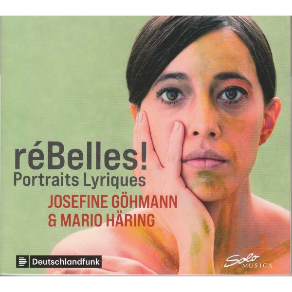 Feliz Anne Reyes Macahis - Josefine Göhmann - reBelles! (Portraits lyriques) -   - (CD / J)