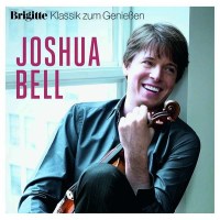 - Joshua Bell - Brigitte Klassik zum Genießen -   -...