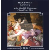 Max Bruch (1838-1920) - Moses op.67 (Oratorium) -   - (CD...