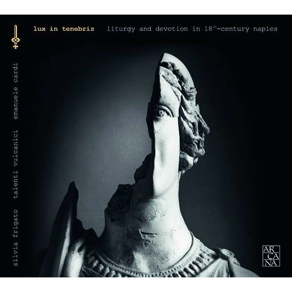 Gennaro Manna (1715-1779) - Lux in Tenebris - Liturgy and Devotion in 18th-Century Naples -   - (CD / L)