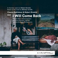 Robert Groslot - I Will Come Back (Kammeroper) -   - (CD...