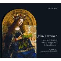 John Taverner (1490-1545) - Imperatrix inferni - Votive...