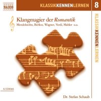 - Klassik Kennen Lernen 8:Klangmagier der Romantik -   -...