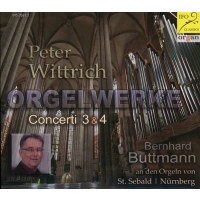 Peter Wittrich - Orgelkonzerte Nr.3 "Pax" &...