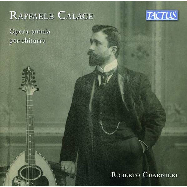 Raffaele Calace (1863-1934) - Gitarrenwerke -   - (CD / G)