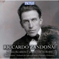 Riccardo Zandonai (1883-1944) - Kammermusik & Werke...