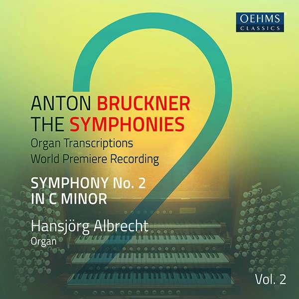 Anton Bruckner (1824-1896) - Sämtliche Symphonien in Orgeltranskriptionen Vol.2 -   - (CD / S)