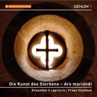 - Ensemble Il Capriccio & Franz Vitzthum - Die Kunst des Sterbens / Ars moriendi -   - (CD / E)