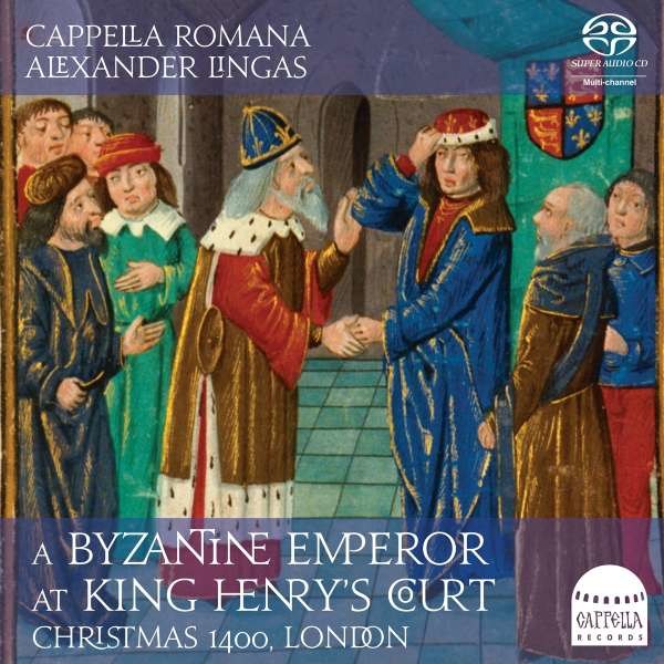 - Cappella Romana - A Byzantine Emperor at King Henrys Court - Cappella Records  - (SACD / #)