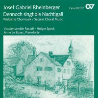 Josef Rheinberger (1839-1901) - Weltliche Chorwerke -   -...