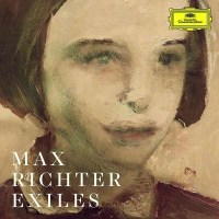 Max Richter - Orchesterwerke - "Exiles" -   -...