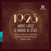 Andre Caplet (1878-1925) - Le Miroir de Jesus -   - (CD /...