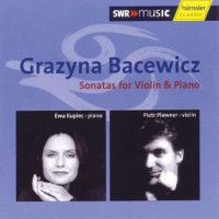 Grazyna Bacewicz (1909-1969) - Sonaten für Violine...