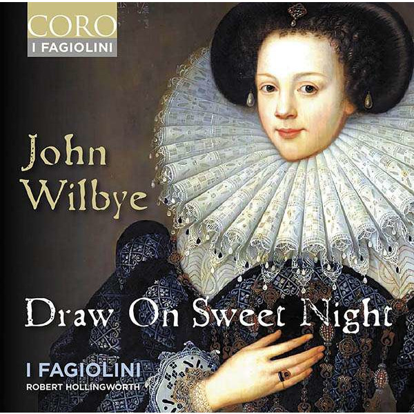 John Wilbye (1574-1638) - Madrigale "Draw On Sweet Night" -   - (CD / M)