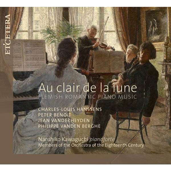 Charles Louis Hanssens (1802-1871) - Au clair de lune - Flemish Romantic Piano Music -   - (CD / Titel: A-G)