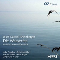 Josef Rheinberger (1839-1901) - Die Wasserfee - Weltliche...