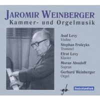 Jaromir Weinberger (1896-1967) - Kammer- & Orgelmusik...