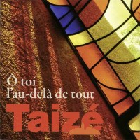 - Taize - O toi lau-dela de tout -   - (CD / T)