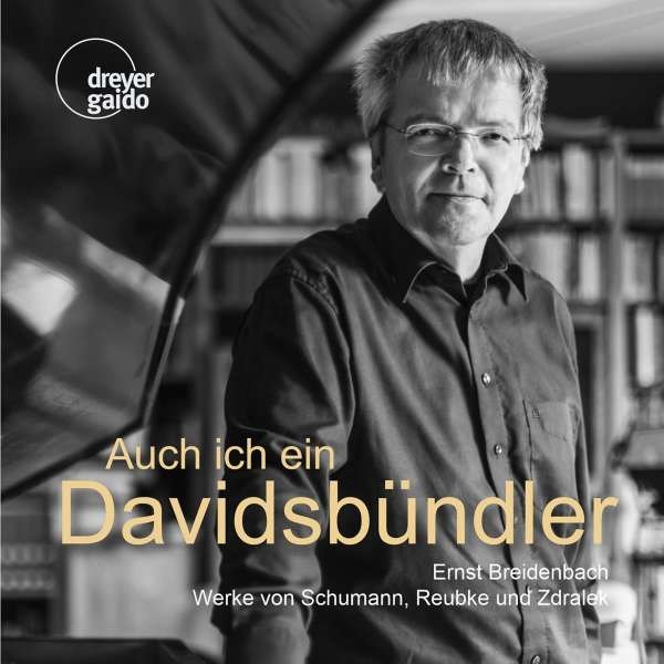 Robert Schumann (1810-1856) - Ernst Breidenbach - Auch ich ein Davidsbündler -   - (CD / E)