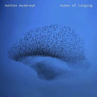 Matteo Myderwyk - Notes of Longing -   - (CD / Titel: H-Z)