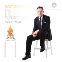 Johann Sebastian Bach (1685-1750) - Ashley Wass - Bach To...