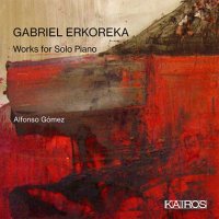 Gabriel Erkoreka - Klavierwerke -   - (CD / K)