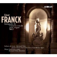 Cesar Franck (1822-1890) - Das Vokalwerk mit Orgel Vol.2...