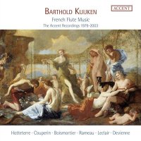 Michel Pignolet de Monteclair (1667-1737) - Barthold Kuijken - French Flute Music (The Anccent Recordings 1979-2003) -   - (CD / B)