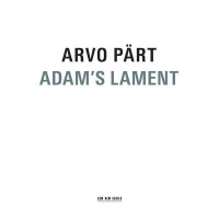 Arvo Pärt - Adams Lament (für Chor &...