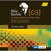 Bela Bartok (1881-1945) - Das Klavierwerk Vol. 3 - Bartok...