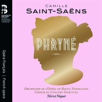 Camille Saint-Saens (1835-1921) - Phryne (Oper in 2...