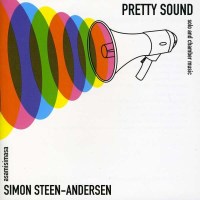 Simon Steen-Andersen - Kammermusik "Pretty Sound" -   - (CD / K)