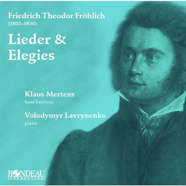 Friedrich Theodor Fröhlich (1803-1836) - Lieder -   - (CD / L)