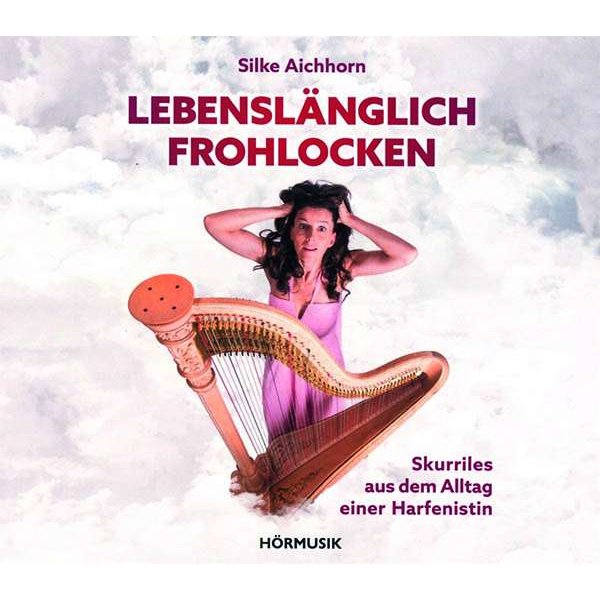 - Silke Aichhorn - Lebenslänglich frohlocken -   - (CD / S)