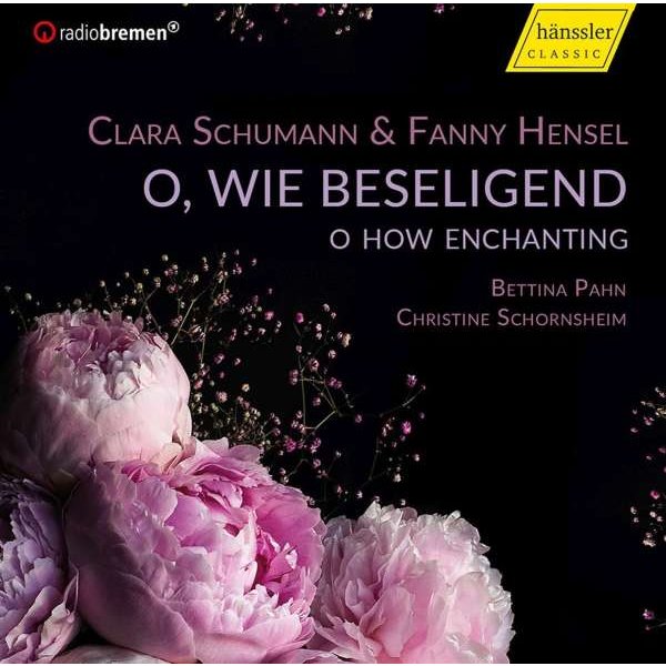 Fanny Mendelssohn-Hensel (1805-1847) - Bettina Pahn - O, wie beseligend (Lieder von Clara Schumann & Fanny Mendelssohn) -   - (CD / B)