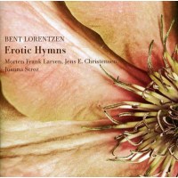 Bent Lorentzen - Erotic Hymns op.33 -   - (CD / Titel: A-G)