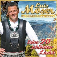 Luis Moser: Seine 20 schönsten Lieder -   - (CD / S)