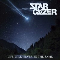 Stargazer: Life Will Never Be The Same -   - (CD / L)