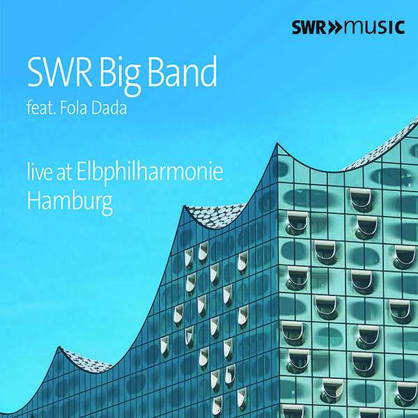 SWR Big Band live at Elbphilharmonie Hamburg -   - (Jazz / CD)