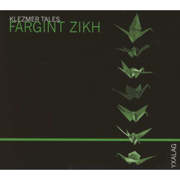 Yxalag: Klezmer Tales - Fargint Zikh -   - (CD / K)