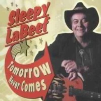 Sleepy LaBeef: Tomorrow Never Comes -   - (CD / Titel: Q-Z)