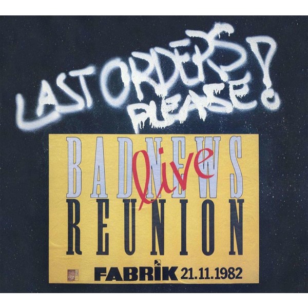 Bad News Reunion: Last Orders, Please!: Live 1982 -   - (CD / Titel: H-P)