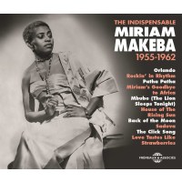 Miriam Makeba (1932-2008): The Indispensable 1955 - 1962...