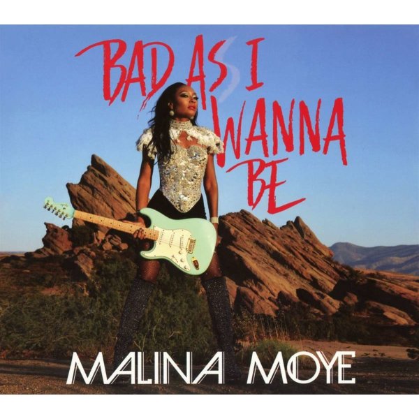 Malina Moye: Bad As I Wanna Be -   - (CD / B)